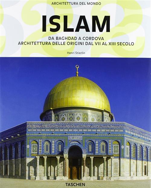 Islam Henri Stierlin Taschen 2011