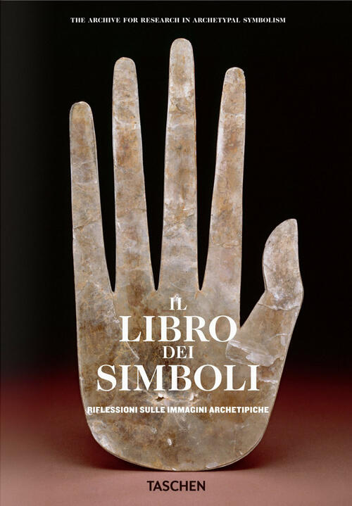 Il Libro Dei Simboli. Riflessioni Sulle Immagini Archetipiche Aras Taschen 201