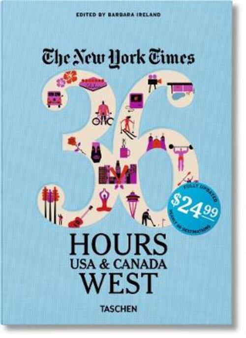Nyt. 36 Hours. Usa & Canada. West Coast Barbara Ireland Taschen 2016