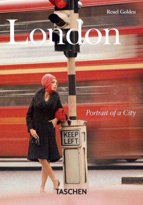 London. Portrait Of A City Reuel Golden Taschen 2013