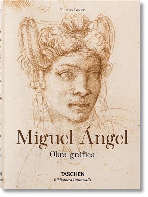 Miguel Angel. Obra Grafica Thomas Popper Taschen 2016
