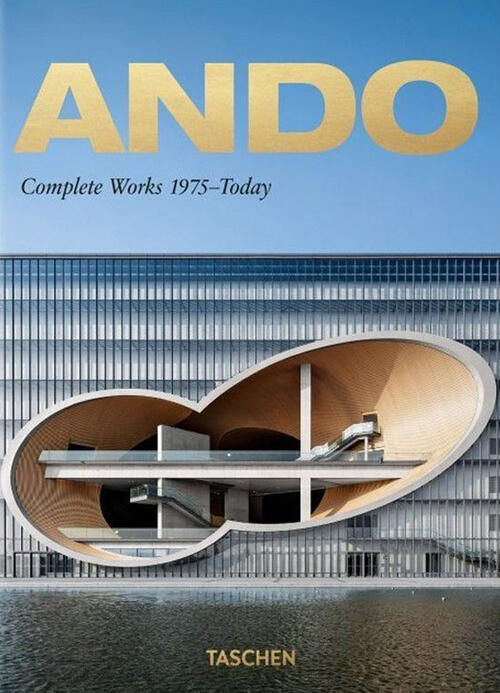 Ando. Complete Works 1975-Today. Ediz. Inglese, Francese E Tedesca. 45Th Anniv