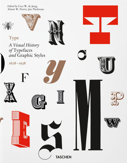 Type. A Visual History Of Typefaces & Graphic Styles (1628-1938). Ediz. Ingles