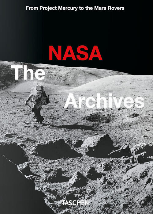 The Nasa Archives. 60 Years In Space Piers Bizony Taschen 2023