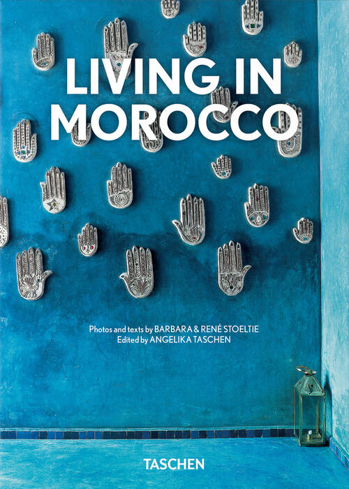 Living In Morocco. 45Th Ed. Ediz. Inglese, Francese E Tedesca Barbara Stoeltie