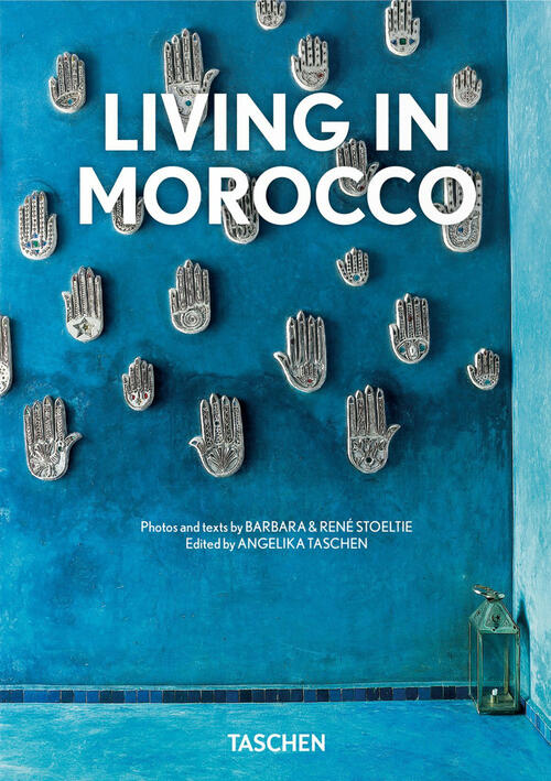 Living In Morocco. Ediz. Italiana, Spagnola E Portoghese. 40Th Anniversary Edi