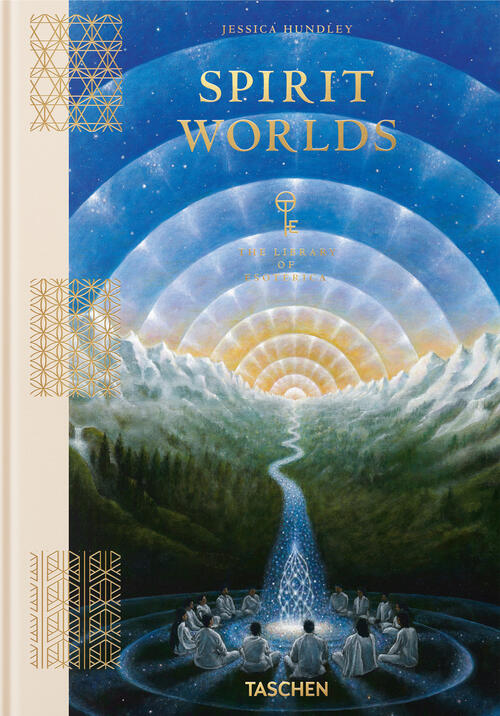 Spirit Worlds. The Library Of Esoterica. Ediz. Inglese Jessica Hundley Taschen