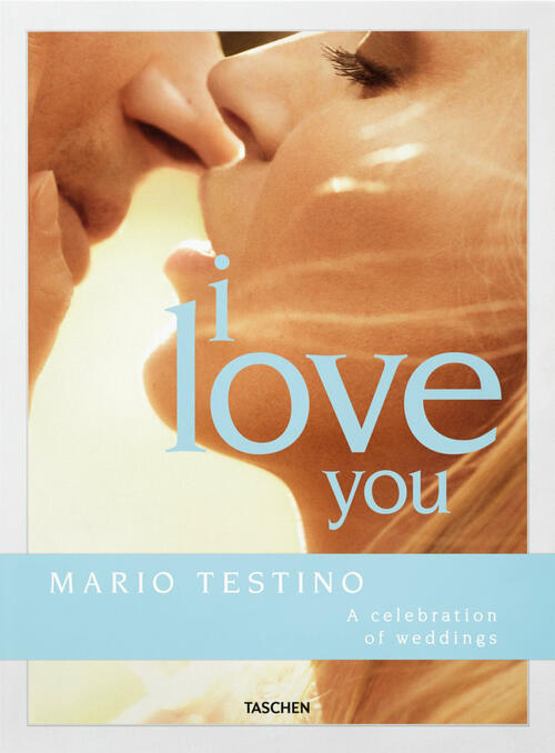 I Love You. Ediz. Inglese, Francese E Tedesca Mario Testino Taschen 2022