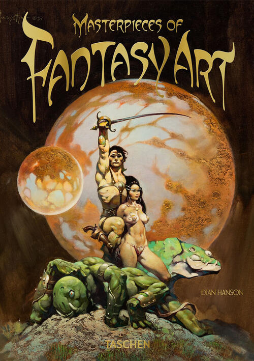 Masterpieces Of Fantasy Art. Ediz. Inglese, Francese E Tedesca Dian Hanson Tas