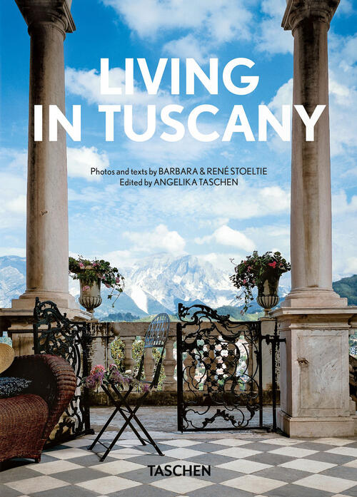 Living In Tuscany. 45Th Ed. Ediz. Inglese, Francese E Tedesca Barbara Stoeltie