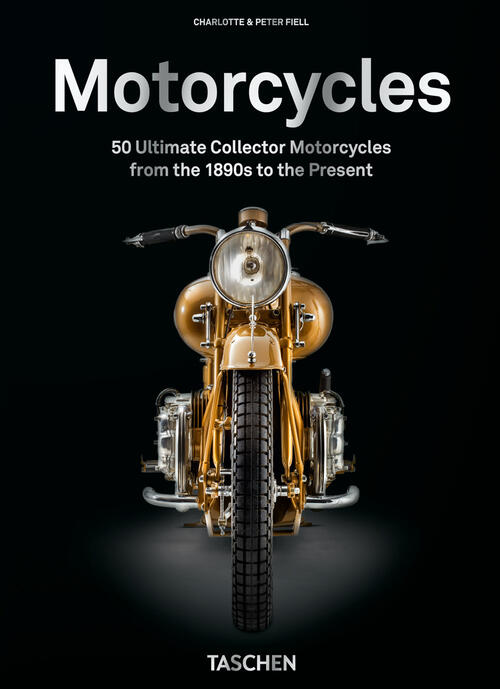 Motorcycles. 40Th Ed. Charlotte Fiell Taschen 2024