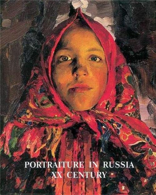 Portraiture In Russia: Xx Century Yevgenia Petrova Palace Editions 2001