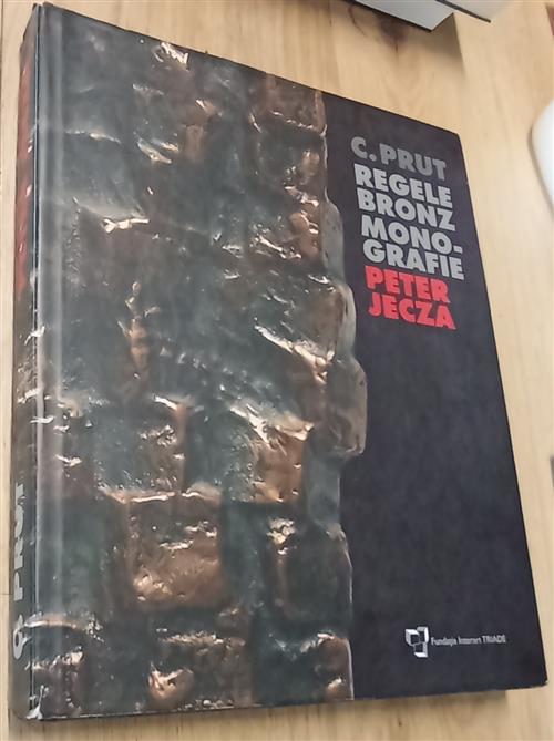 Regele Bronz Monografie Peter Jecza Triade 2008