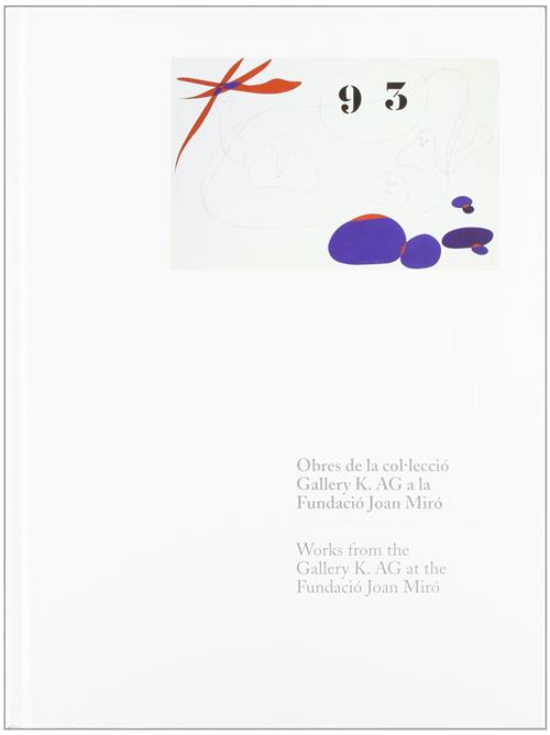 Joan Miro: Obres De La Col-Leccio Gallery K. Ag. Works From The Gallery K. Ag