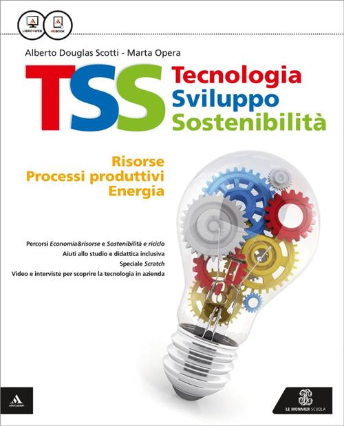 Tss. Tecnologia Sviluppo Sostenibilita. Risorse, Processi Produttivi, Energia-Conoscenze Di Base