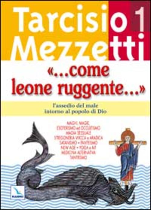 Come Leone Ruggente.... Vol. 1: L'assedio Del Male Intorno Al Popolo Di Dio Ta