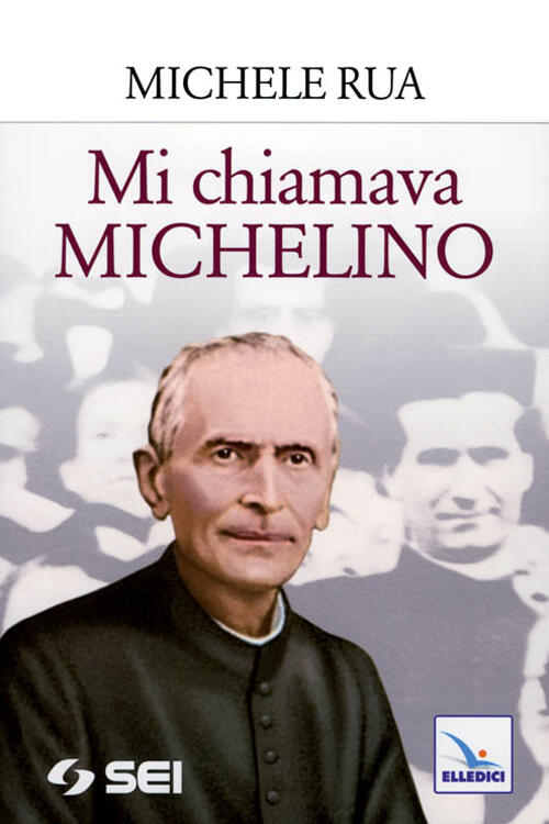 Mi Chiamava Michelino Guido Quarzo Editrice Elledici 2010