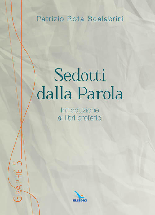 Sedotti Dalla Parola Patrizio Rota Scalabrini Editrice Elledici 2017