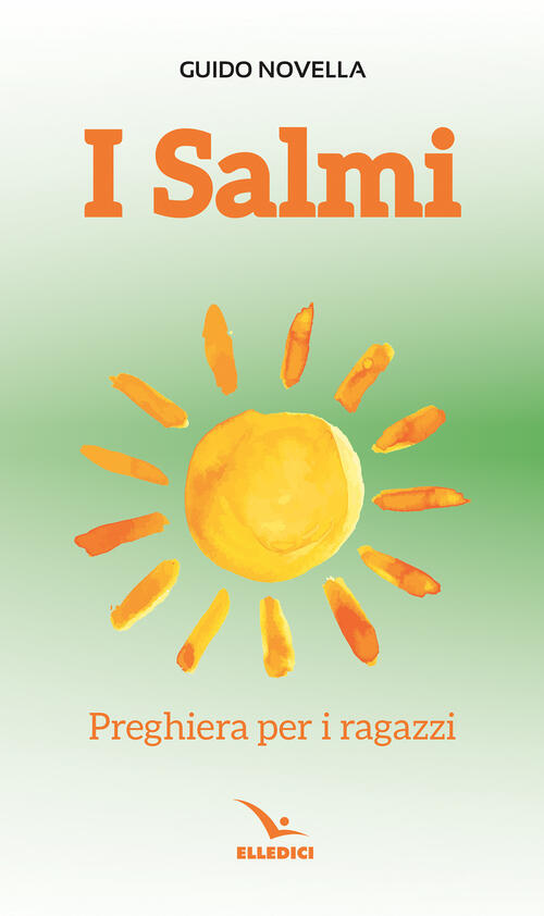 I Salmi. Preghiera Per I Ragazzi Guido Novella Editrice Elledici 2022