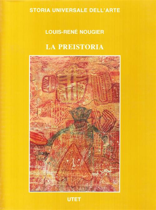 La Preistoria. Storia Universale Dell'arte