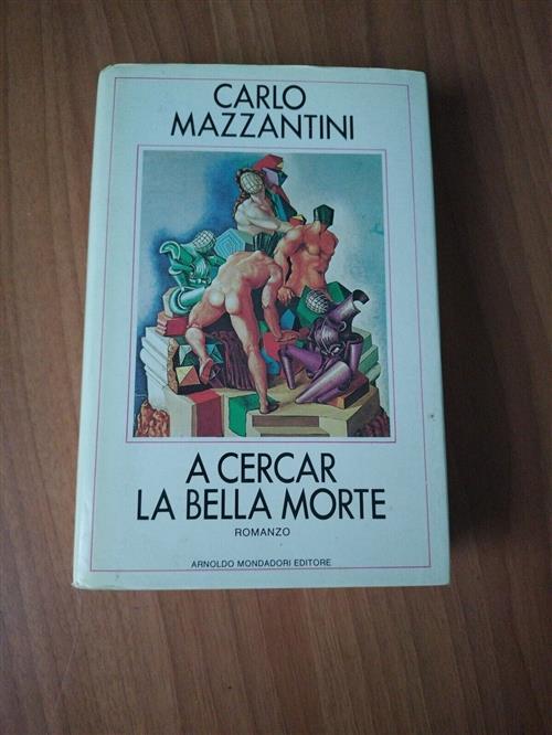 A Cercar La Bella Morte Carlo Mazzantini Mondadori 1986