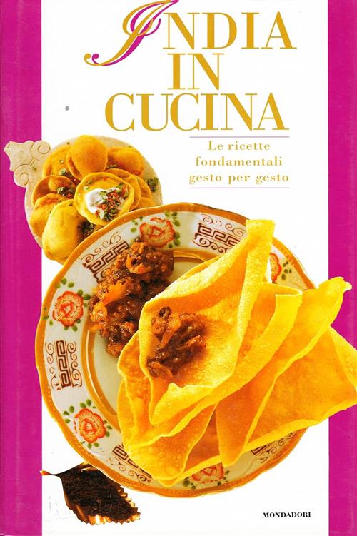 India In Cucina. Le Ricette Fondamentali Gesto Per Gesto Alessandra Avallone M