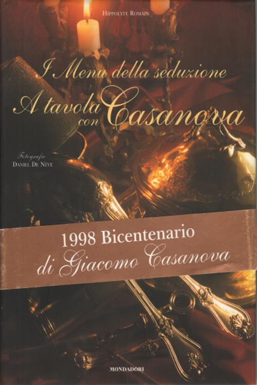 I Menu Della Seduzione. A Tavola Con Casanova