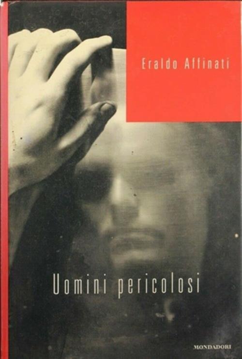 Uomini Pericolosi Eraldo Affinati Mondadori 1998