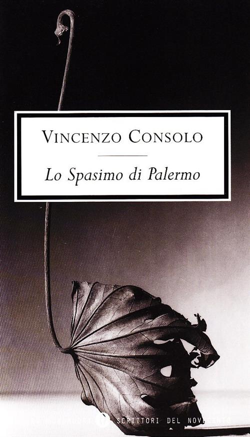 Lo Spasimo Di Palermo Vincenzo Consolo Mondadori 2000