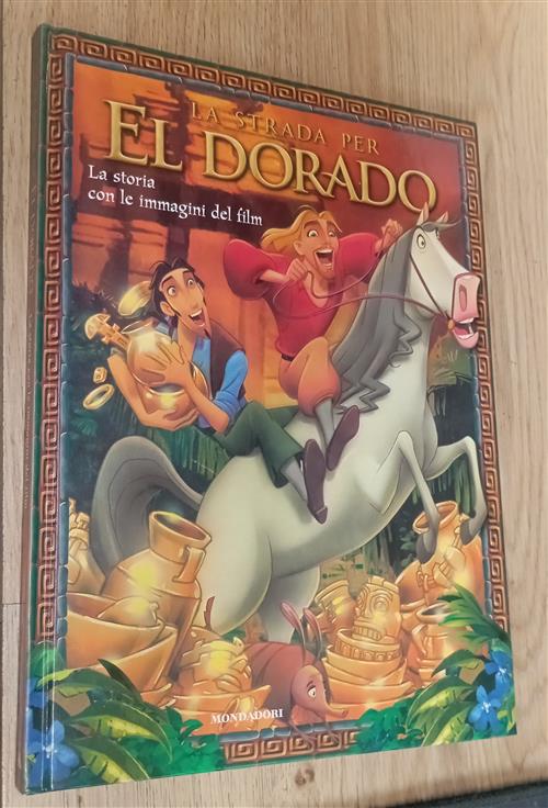 La Strada Per El Dorado. La Storia Con Le Immagini Del Film Mondadori 2000