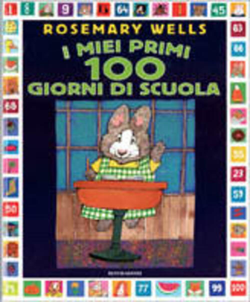 I Miei Primi 100 Giorni Di Scuola Rosemary Wells Mondadori 2000