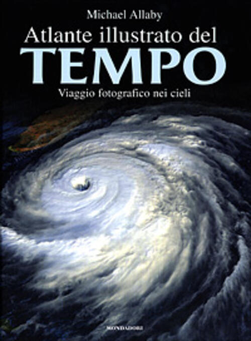 Atlante Illustrato Del Tempo. Viaggio Fotografico Nei Cieli