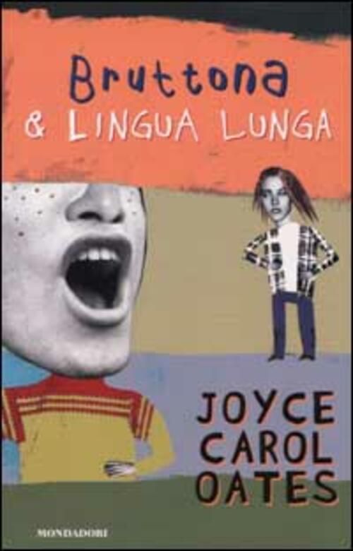 Bruttona & La Lingua Lunga Joyce Carol Oates Mondadori 2002