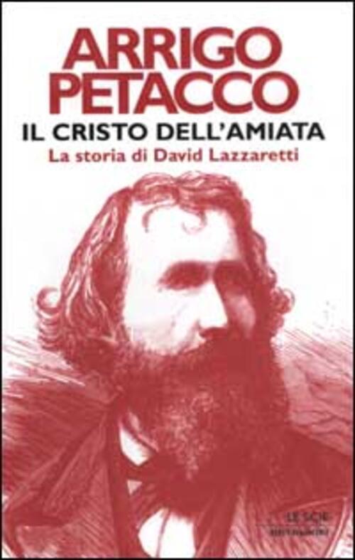 Il Cristo Dell'amiata. La Storia Di David Lazzaretti Arrigo Petacco Mondadori
