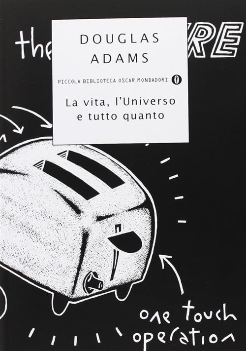 La Vita, L'universo E Tutto Quanto Douglas Adams Mondadori 2003