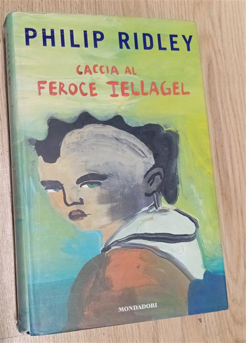 Caccia Al Feroce Iellagel Philip Ridley Mondadori 2003