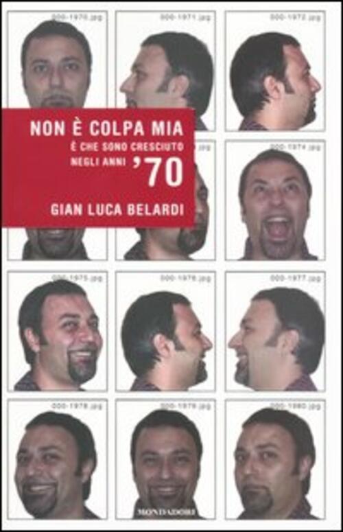 Non E Colpa Mia. E Che Sono Cresciuto Negli Anni '70