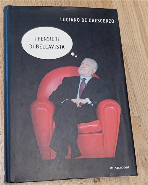 I Pensieri Di Bellavista Luciano De Crescenzo Mondadori 2005