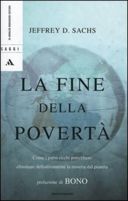 La Fine Della Poverta. Come I Paesi Ricchi Potrebbero Eliminare Definitivament