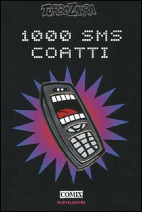 Mille Sms Coatti Turbozauro Mondadori 2006