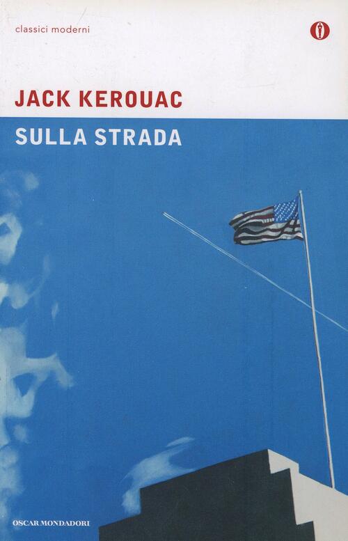 Sulla Strada Jack Kerouac Mondadori 2006