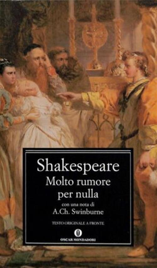 Molto Rumore Per Nulla William Shakespeare Mondadori 2006