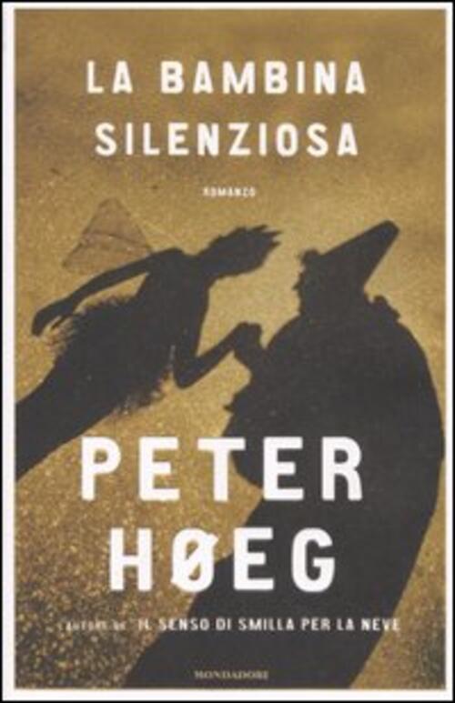 La Bambina Silenziosa Peter Høeg Mondadori 2006