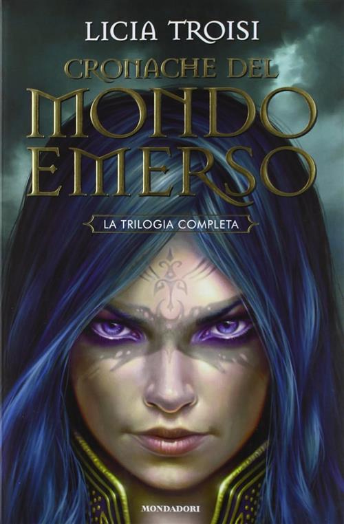 Cronache Del Mondo Emerso. La Trilogia Completa Licia Troisi Mondadori 2006