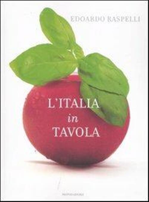 L' Italia In Tavola Edoardo Raspelli Mondadori 2007