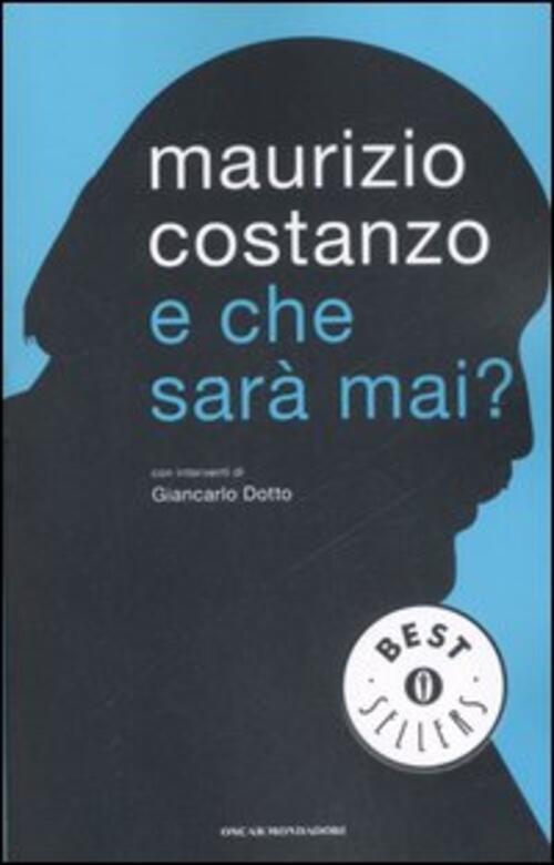 E Che Sara Mai? Maurizio Costanzo Mondadori 2007