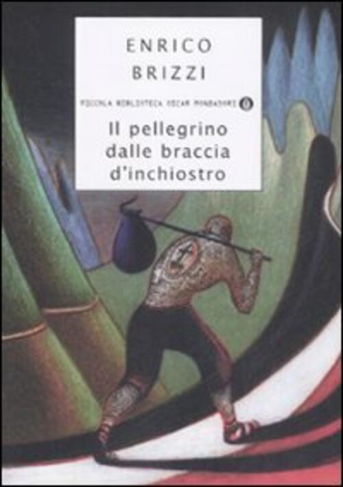 Il Pellegrino Dalle Braccia D'inchiostro Enrico Brizzi Mondadori 2008