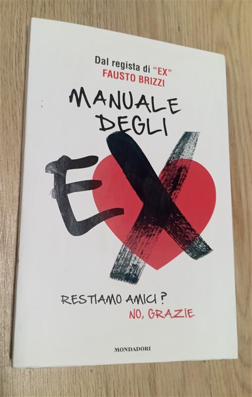 Manuale Degli Ex Fausto Brizzi Mondadori 2009