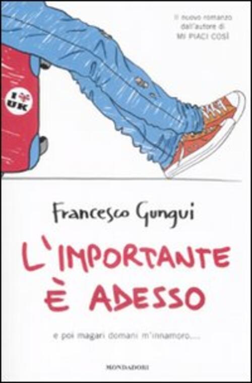L' Importante E Adesso. E Poi Magari Domani M'innamoro...