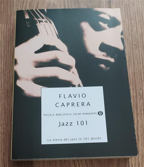 Jazz 101. La Storia Del Jazz In 101 Dischi